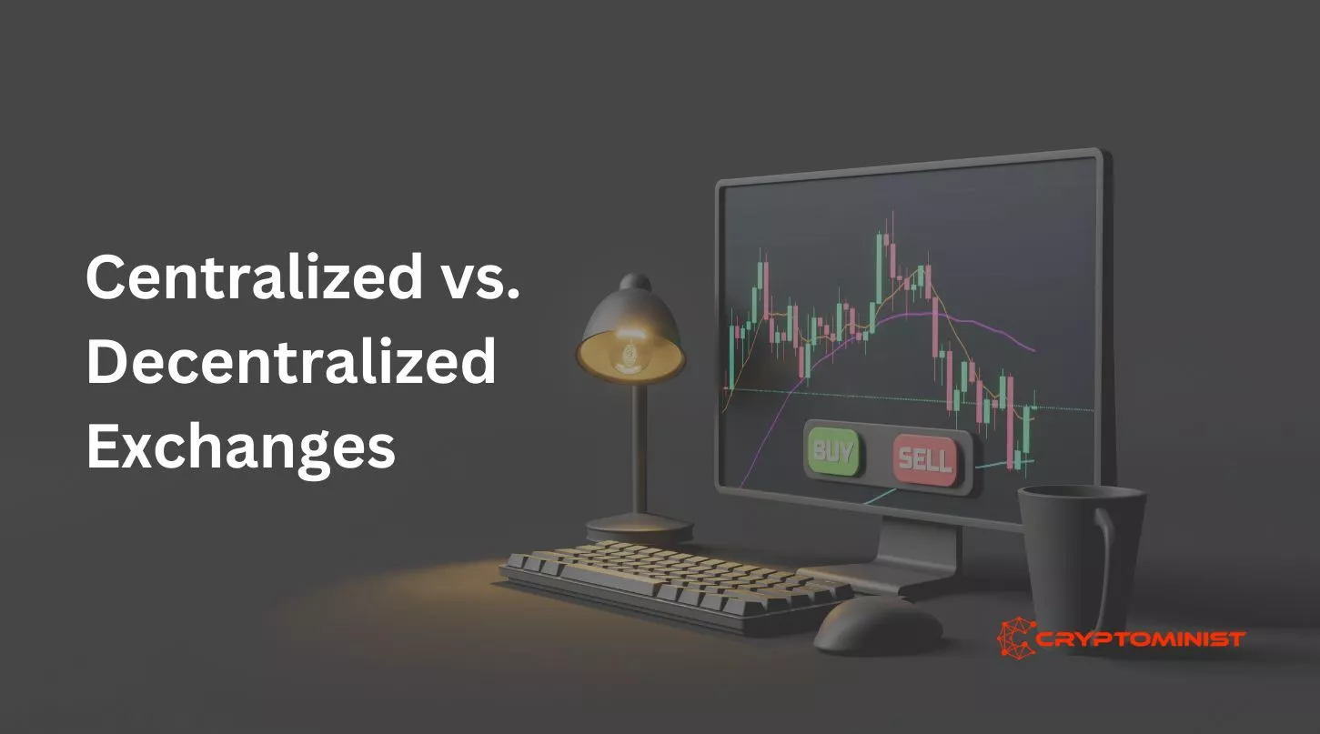 Centralized vs. Decentralized Exchanges