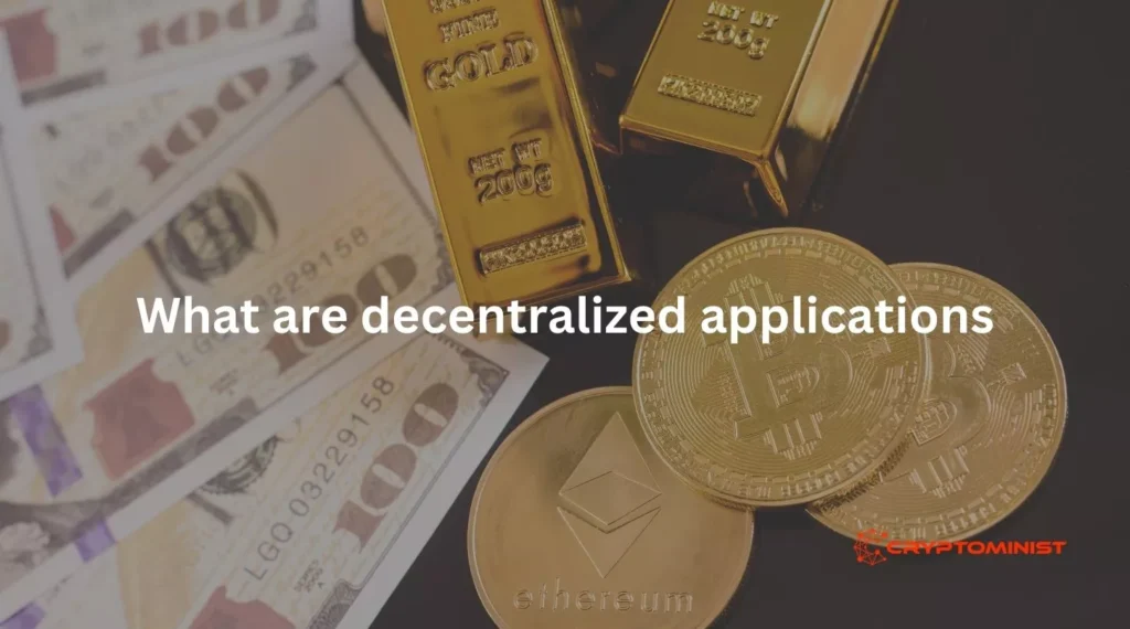 What are decentralized applications