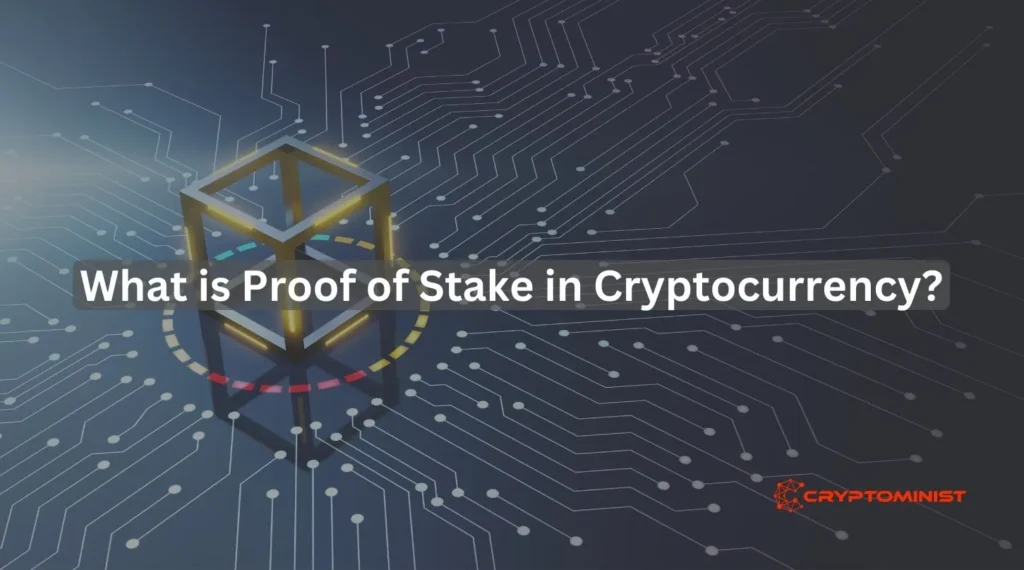 What is Proof of Stake in Cryptocurrency